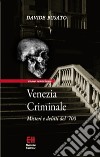 Venezia CriminaleMisteri e delitti del '700. E-book. Formato Mobipocket ebook