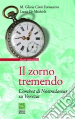 Il zorno tremendo: L'ombra di Nostradamus su Venezia. E-book. Formato EPUB ebook