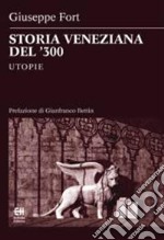 Storia veneziana del '300Utopie. E-book. Formato EPUB ebook