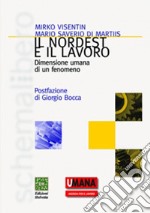 Il Nordest e il lavoroDimensione umana di un fenomeno. E-book. Formato Mobipocket