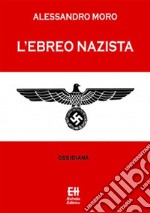 L'ebreo nazista. E-book. Formato Mobipocket