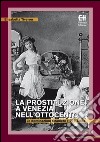 La prostituzione a Venezia nell'OttocentoLe dominazioni straniere (1797-1866). E-book. Formato EPUB ebook di Elisabetta Tiveron