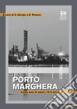 Porto MargheraCento anni di storie (1917-2017). E-book. Formato Mobipocket ebook