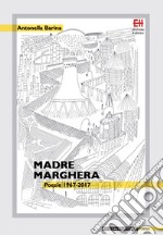 Madre Marghera. Poesie 1967-2017. E-book. Formato EPUB ebook