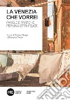 La Venezia che vorreiParole e pratiche per una città felice. E-book. Formato EPUB ebook