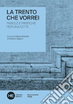 La Trento che vorreiParole e pratiche per una città. E-book. Formato EPUB ebook