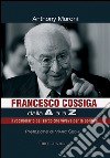 Francesco Cossiga dalla A alla Z: il vocabolario del sardo che viveva per la politica. E-book. Formato EPUB ebook di Anthony Muroni