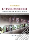 Il Tramonto dei Giusti: I crimini di guerra e le resistenze europee al nazifascismo. E-book. Formato Mobipocket ebook di Pino Pelloni