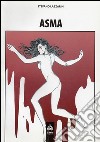 Asma. E-book. Formato EPUB ebook di Stefano Lazzarini