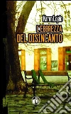 L'ebbrezza del disincanto. E-book. Formato EPUB ebook di Karen Lojelo