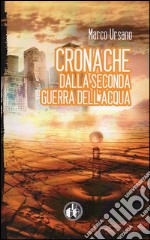 Cronache dalla seconda guerra dell’acqua. E-book. Formato EPUB ebook