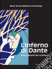 L'Inferno di Dante - Divina Commedia. E-book. Formato EPUB ebook di Maria Teresa Balbiano d'Aramengo