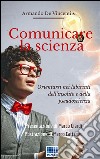 Comunicare la scienzaOrientarsi nei labirinti dell'insolito e dalla pseudoscienza. E-book. Formato EPUB ebook di Armando De Vincentiis