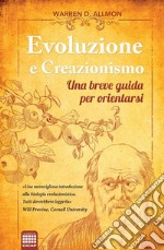 Evoluzione e Creazionismo: Una breve guida per orientarsi. E-book. Formato EPUB ebook