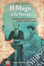 Il mago e la strega: Indagine sulla più celebrate medium di tutti i tempi. E-book. Formato EPUB ebook