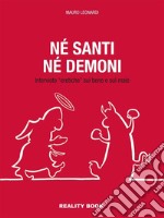 Né santi né demoniInterviste “eretiche” sul bene e sul male. E-book. Formato EPUB ebook