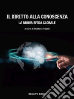 Il diritto alla conoscenzaLa nuova sfida globale. E-book. Formato EPUB ebook