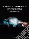 Il diritto alla conoscenzaLa nuova sfida globale. E-book. Formato EPUB ebook di Matteo Angioli (a cura di)