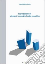 Esercitazioni di elementi costruttivi delle macchine. E-book. Formato PDF ebook