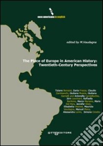 The place of Europe in american history: twentieth-century perspectives. E-book. Formato PDF ebook di Vaudagna M. (cur.)