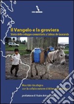 Il Vangelo e la groviera. Storia dello sviluppo comunitario a Salinas de Guaranda. E-book. Formato EPUB ebook