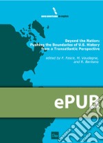 Beyond the nation: pushing the boundaries of U.S. History from a transatlantic perspective. E-book. Formato PDF ebook