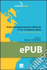 Modern european-american relations in the transatlantic space. Recent trends in history writing. E-book. Formato EPUB ebook