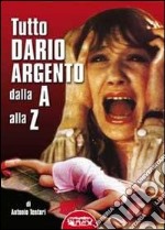 Tutto Dario Argento dalla A alla Z. E-book. Formato Mobipocket