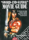 «Sword and sandal». Movie guide. The ultimate book about filmdom's favourite musclebound heroes and strikingly beautiful queens. E-book. Formato Mobipocket ebook di Oscar Lapeña Marchena