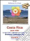 Costa Rica pura vida!: La nascita della Celebrazione dell'Esistenza Existence Celebration Day GRAZIE PER ESISTERE!!!. E-book. Formato PDF ebook di Pierfrancesco Maria Rovere
