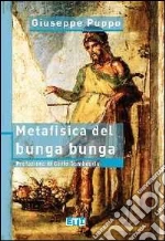 Metafisica del bunga bunga. E-book. Formato EPUB