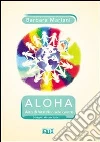 Aloha. Alito di vita! Non solo cancro. E-book. Formato PDF ebook di Barbara Mariani