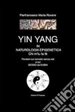 Yin e yang in naturologia epigenetica. E-book. Formato PDF ebook