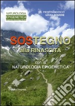 Sostegno alla Rinascita: con la Naturologia Epigenetica. E-book. Formato PDF ebook