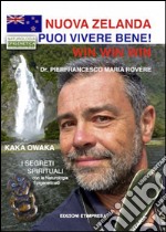 NUOVA ZELANDA: puoi vivere bene: Dalla Nuova Zelanda i segreti spirituali con la Naturologia Epigenetica KAKA OWAKA. E-book. Formato PDF
