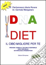 DNA Diet: Il  cibo migliore per te.Previeni i danni al tuo DNA e sostienilo con i cibi della Natutologia Epigenetica© . E-book. Formato PDF ebook