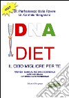 DNA Diet: Il  cibo migliore per te.Previeni i danni al tuo DNA e sostienilo con i cibi della Natutologia Epigenetica© . E-book. Formato PDF ebook