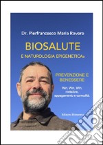 Biosalute e Naturalogia: Gli angeli ci accompagnano nella salute. Prevenzione e Benessere: metafore, appagamento, comodità.. E-book. Formato PDF ebook