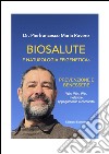 Biosalute e Naturalogia: Gli angeli ci accompagnano nella salute. Prevenzione e Benessere: metafore, appagamento, comodità.. E-book. Formato PDF ebook