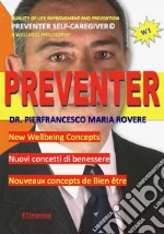 Preventer: FONDAMENTI DI NATUROLOGIA EPIGENETICA© PER LA PREVENZIONE E PER MIGLIORARE LA QUALITA’ DELLA VITA. E-book. Formato PDF ebook