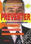 Preventer: FONDAMENTI DI NATUROLOGIA EPIGENETICA© PER LA PREVENZIONE E PER MIGLIORARE LA QUALITA’ DELLA VITA. E-book. Formato PDF ebook