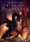 Le ali del drago caduto. E-book. Formato Mobipocket ebook di Solomon Troy Cassini