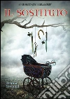 Il sostituto. E-book. Formato Mobipocket ebook di Brenna Yovanoff