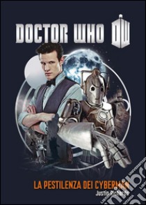 Doctor Who - La pestilenza dei Cyberman. E-book. Formato Mobipocket ebook di Justin Richards