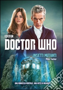 Doctor Who - Insetti Mutanti. E-book. Formato EPUB ebook di Mike Tucker