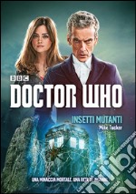 Doctor Who - Insetti Mutanti. E-book. Formato EPUB ebook