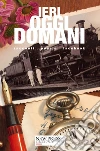 Ieri, oggi, domani. Un viaggio fino al post(o) delle fragole. E-book. Formato EPUB ebook