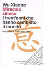 Miracolo cinese. I trent'anni che hanno cambiato il mondo. E-book. Formato EPUB