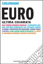 Euro ultima chiamata. Come uscire dal tunnel della crisi. E-book. Formato EPUB ebook