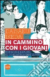 In cammino con i giovani. Domande e risposte su come affrontare la vita. E-book. Formato Mobipocket ebook di Daisaku Ikeda